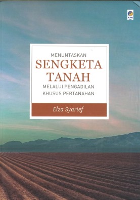 Menuntaskan Sengketa Tanah Melalui Pengadilan Khusus Pertanahan
